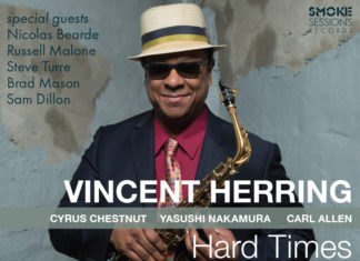 Saxophonist Vincent Herring Soothes Modern Day Turbulence on Hard Times