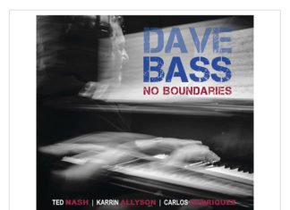Dave Bass “No Boundaries” | Ft: Ted Nash, Karrin Allyson, Carlos Henriquez, Jerome Jennings & More!