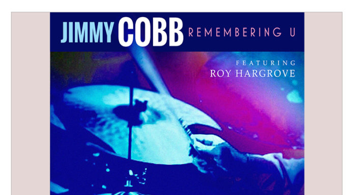 Historic Release By Jimmy Cobb Featuring Roy Hargrove “Remembering U”