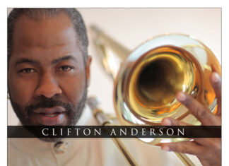 Trombonist Clifton Anderson’s Been Down This Road Before Offers Hope and Strength